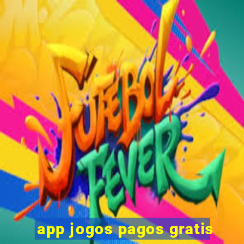 app jogos pagos gratis